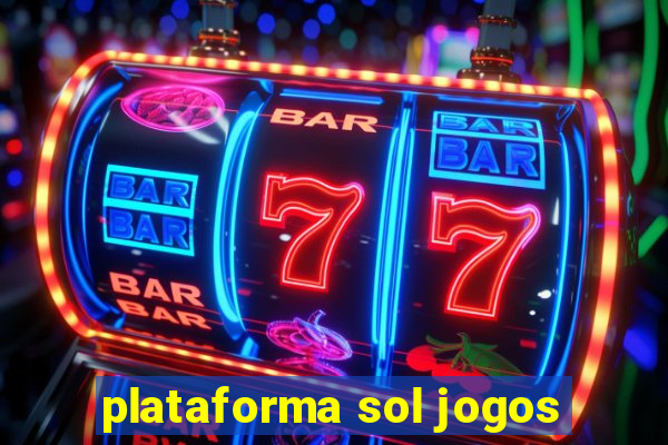 plataforma sol jogos